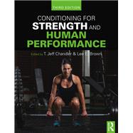 Conditioning for Strength and Human Performance: third edition by Chandler; T. Jeff, 9781138218086
