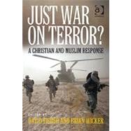 Just War on Terror?: A Christian and Muslim Response by Fisher,David, 9781409408086