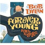Forever Young by Dylan, Bob; Rogers, Paul, 9781416958086