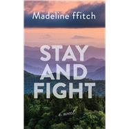 Stay and Fight by Ffitch, Madeline, 9781432868086