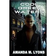 Cool Green Waters by Lyons, Amanda M., 9781522958086