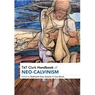 T&T Clark Handbook of Neo-Calvinism by , 9780567698087