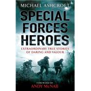 Special Forces Heroes by Michael Ashcroft, 9780755318087