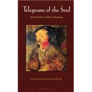 Telegrams of the Soul by Altenberg, Peter; Wortsman, Peter, 9780974968087