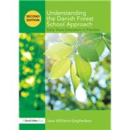 Understanding the Danish Forest School Approach: Early Years Education in Practice by Williams-Siegfredsen; Jane, 9781138688087