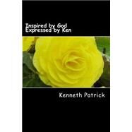 Inspired by God Expressed by Ken by Patrick, Kenneth Allen, 9781479248087