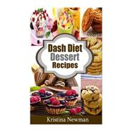 Dash Diet Desserts by Newman, Kristina, 9781508498087