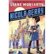 Nicola Berry and the Petrifying Problem With Princess Petronella by Moriarty, Liane, 9781524788087