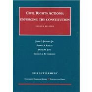 Civil Rights Actions : Enforcing the Constitution 2d, 2010 Supplement by Jeffries, John C., Jr.; Karlan, Pamela S.; Low, Peter W.; Rutherglen, George A., 9781599418087