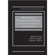 ADMINISTRATIVE PROCEDURE & PRACTICE by Funk, William; Weaver, Russell L.; Shapiro, Sidney A., 9781642428087