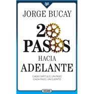 20 pasos hacia adelante Cada captulo, un paso cada paso, un cuento by Bucay, Jorge, 9786075278087