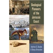 Geological Pioneers of the Jurassic Coast by Goudie, Andrew; Brunsden, Denys, 9780197638088
