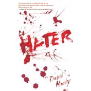 Hater by Moody, David, 9780312608088