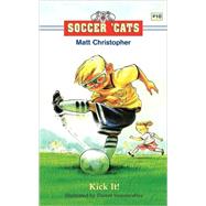 Soccer 'Cats: Kick It! by Christopher, Matt; Vasconcellos, Daniel, 9780316738088