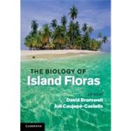 The Biology of Island Floras by Edited by David Bramwell , Juli Caujapé-castells, 9780521118088
