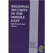 Regional Security in the Middle East: Past Present and Future by Maoz,Zeev;Maoz,Zeev, 9780714648088