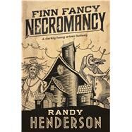 Finn Fancy Necromancy by Henderson, Randy, 9780765378088