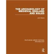 The Archaeology of Medieval England and Wales by Steane,John, 9781138818088