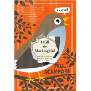 I Kill the Mockingbird by Acampora, Paul, 9781250068088