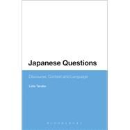 Japanese Questions: Discourse, Context and Language by Tanaka, Lidia, 9781474288088