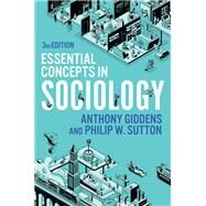 Essential Concepts in Sociology by Giddens, Anthony; Sutton, Philip W., 9781509548088