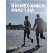 Biomecnica Prctica para el Podlogo Libro 1 by Blake DPM MS, Richard L, 9781667888088