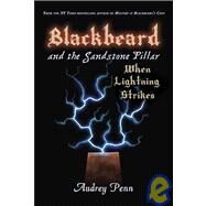 Blackbeard and the Sandstone Pillar When Lightning Strikes by Penn, Audrey, 9781933718088