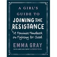 A Girl's Guide to Joining the Resistance by Gray, Emma; Hill, Eva, 9780062748089