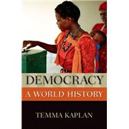 Democracy A World History by Kaplan, Temma, 9780195338089
