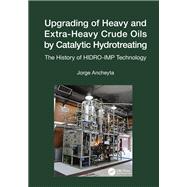 Upgrading of Heavy and Extra-Heavy Crude Oils by Catalytic Hydrotreating by Jorge Ancheyta, 9781000958089