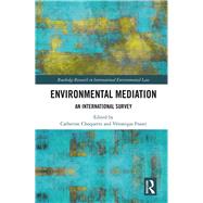 Environmental Mediation: An International Survey by Choquette; Catherine, 9781138048089