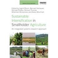 Sustainable Intensification in Smallholder Agriculture: An integrated systems research approach by Oborn; Ingrid, 9781138668089