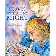 Love With All My Might by Ryan, Jenny G.; Hastings, Ben, 9781500838089