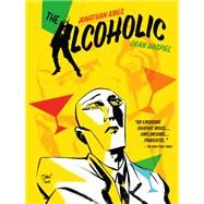 The Alcoholic (10th Anniversary Expanded Edition) by Ames, Jonathan; Haspiel, Dean; Loughridge, Lee; Brosseau, Pat, 9781506708089
