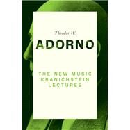 The New Music Kranichstein Lectures by Adorno, Theodor W.; Hoban, Wieland; Reichert, Klaus; Michael, Michael, 9781509538089