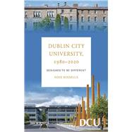 Dublin City University 1980-2020 Designed to be Different by Kinsella, Eoin, 9781846828089