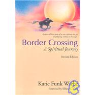 Border Crossing : A Spiritual Journey by Wiebe, Katie Funk, 9781931038089