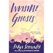 Invisible Ghosts by Schneider, Robyn, 9780062568090