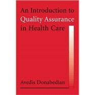 An Introduction to Quality Assurance in Health Care by Donabedian, Avedis, 9780195158090