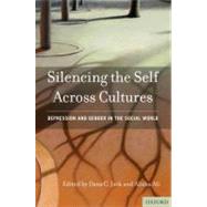 Silencing the Self Across Cultures Depression and Gender in the Social World by Jack, Dana C.; Ali, Alisha, 9780195398090