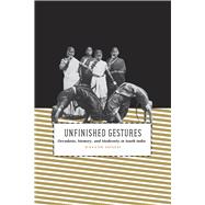 Unfinished Gestures by Soneji, Davesh, 9780226768090