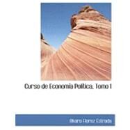 Curso de Economia Politica/ Course of Political Economy by Estrada, Alvaro Florez, 9780559028090