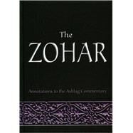 The Zohar Annotations to the Ashlag Commentary by Laitman, Rav Michael, 9781897448090
