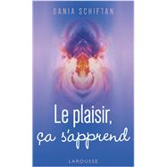 Le plaisir, a s'apprend by Dania SCHIFTAN, 9782036008090