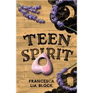 Teen Spirit by Block, Francesca Lia, 9780062008091