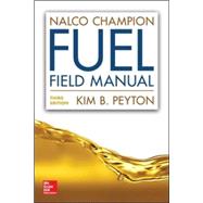 Nalco Champion Fuel Field Manual, Third Edition by Peyton, Kim, 9780071848091
