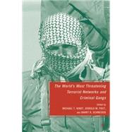 The World's Most Threatening Terrorist Networks and Criminal Gangs by Schneider, Barry R.; Post, Jerrold M.; Kindt, Michael T., 9780230618091