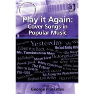 Play it Again: Cover Songs in Popular Music by Plasketes,George, 9780754668091
