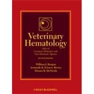 Veterinary Hematology : Atlas of Common Domestic and Non-Domestic Species by Reagan, William J.; Irizarry Rovira, Armando R.; DeNicola, Dennis B., 9780813828091