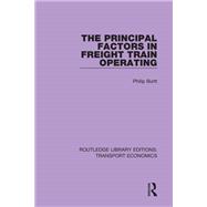 The Principal Factors in Freight Train Operating by Philip Burtt, 9781315208091